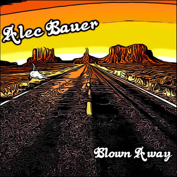 Alec Bauer - Blown Away