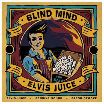 Elvis Juice - Blind Mind