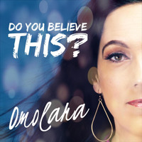 Omolara - Do You Believe This?