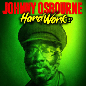 Johnny Osbourne - Hard Work (Explicit)
