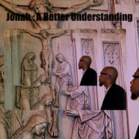 Jonah - A Better Understanding