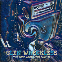 Glen Wreckless - The Lost Along the Way - EP