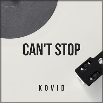 Kovid - Can't Stop