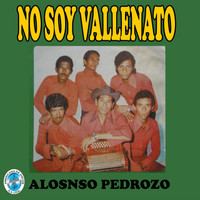 Alonso Pedrozo - No Soy Vallenato