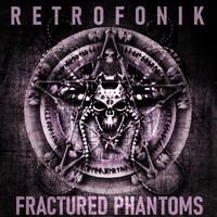 Retrofonik - Fractured Phantoms