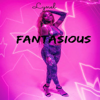 Lynel - Fantasious (Explicit)