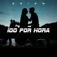 Zeian - 100 por Hora