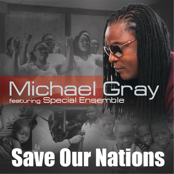 Michael Gray - Save Our Nations (feat. Special Ensemble)