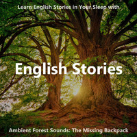 The Earbookers - Learn English Stories in Your Sleep with Ambient Forest Sounds: The Missing Backpack
