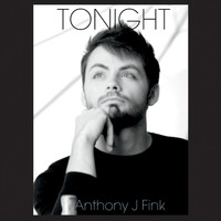 Anthony J Fink - Tonight