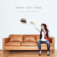 Pamela Machala - When I Get Home