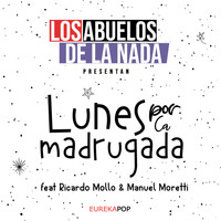 Los Abuelos De La Nada - Lunes por la Madrugada (feat. Manuel Moretti & Ricardo Mollo)