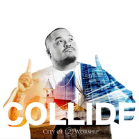 Fresh IE - Collide (City of Worship 2)