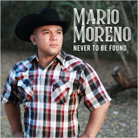 Mario Moreno - Never to Be Found