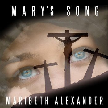 Maribeth Alexander - Mary's Song