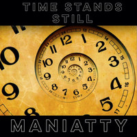 Maniatty - Time Stands Still