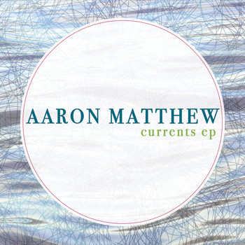 Aaron Matthew - Currents