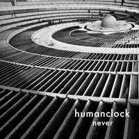 Humanclock - Never
