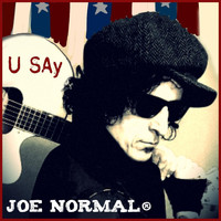 Joe Normal - U Say (Explicit)