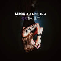 Megu - Tu Destino
