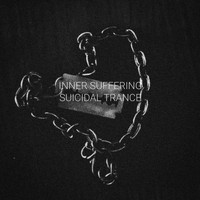 Inner Suffering - Suicidal Trance