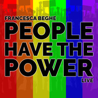Francesca Beghe - People Have the Power (Live)
