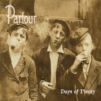 Parlour - Days of Plenty
