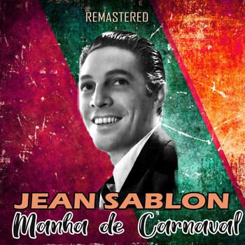 Jean Sablon - Manha de Carnaval (Remastered)
