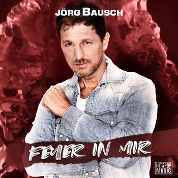 Jörg Bausch - Feuer in mir