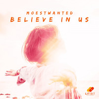 Moestwanted - Believe in Us