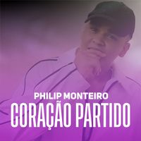 Philip Monteiro - Coração Partido