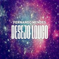 Fernando Mendes - Desejo Louco