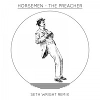 Horsemen - The Preacher (Seth Wright Remix)