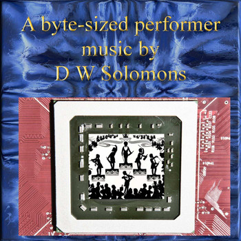 David Warin Solomons - A Byte-Sized Performer