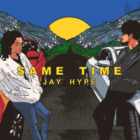 Jay Hype - Same Time (Explicit)