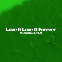 Music4japan - Love It Love It Forever