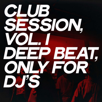 Various Artists - Club Session, Vol. 1 (Deep Beats, Only for DJ's)