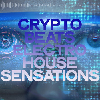 Various Artists - Crypto Beats (Electro House Sensations)