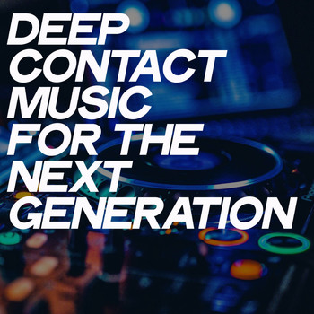Various Artists - Deep Contact (Music for the Next Generation)