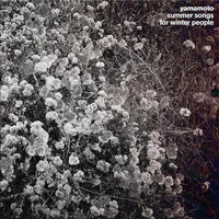 Yamamoto - Summer Songs for Winter People