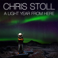 Chris Stoll - A Light Year from Here