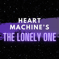 Heart Machine - The Lonely One