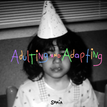 Sonia - Adulting and Adapting