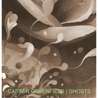 Casimir Greenfield - Ghosts (Explicit)