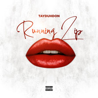 Tayduhdon - Running Lip