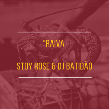 Stoy Rose, Dj Batidão - Raiva