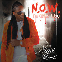 Nigel Lewis - N.O.W. (No Other Way)