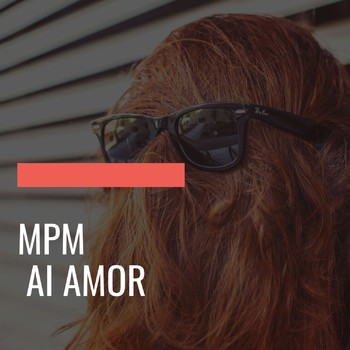 MPM - Ai Amor
