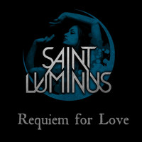 Saint Luminus - Requiem for Love