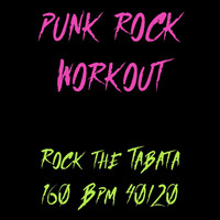 Punk Rock Workout - Rock the Tabata 160 Bpm 40/20